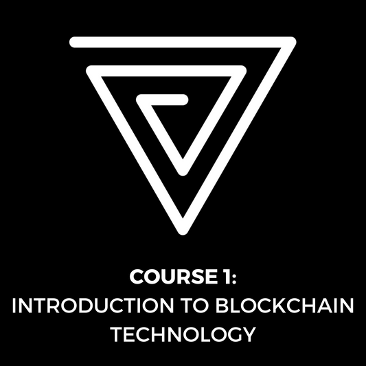 COURSE 1: INTRODUCTION TO BLOCKCHAIN TECHNOLOGY